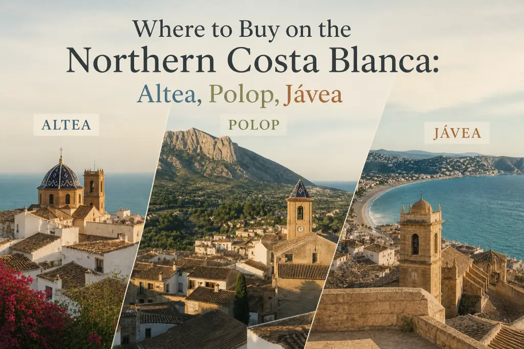 Where to Buy on the Northern Costa Blanca: Altea, Polop, Jávea